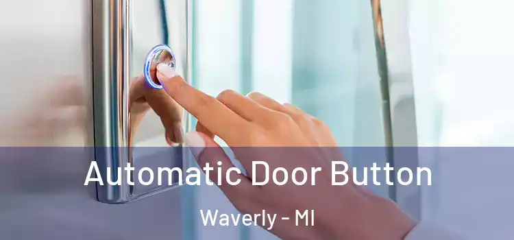  Automatic Door Button Waverly - MI