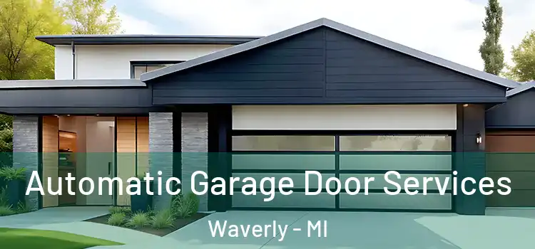  Automatic Garage Door Services Waverly - MI