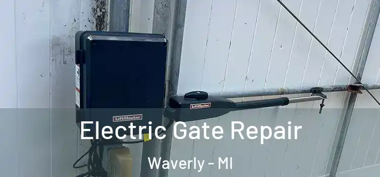  Electric Gate Repair Waverly - MI