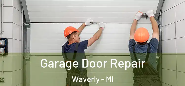  Garage Door Repair Waverly - MI