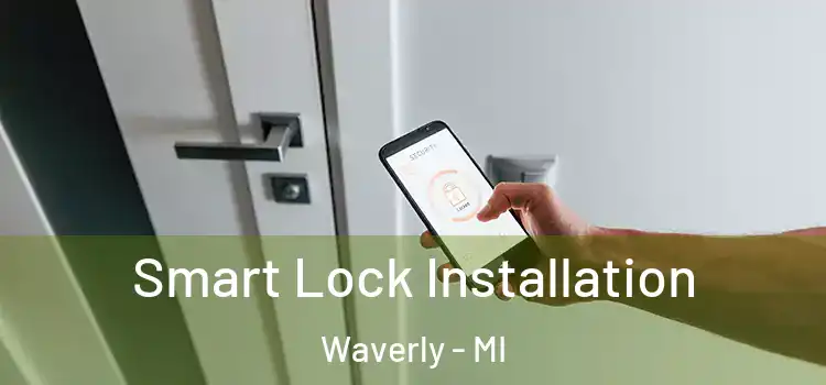  Smart Lock Installation Waverly - MI